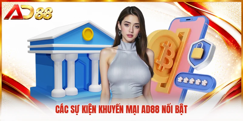 Các sự kiện khuyến mại AD88 nổi bật