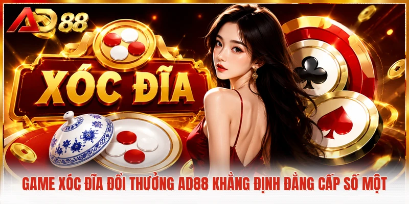 Game xóc đĩa đổi thưởng AD88
