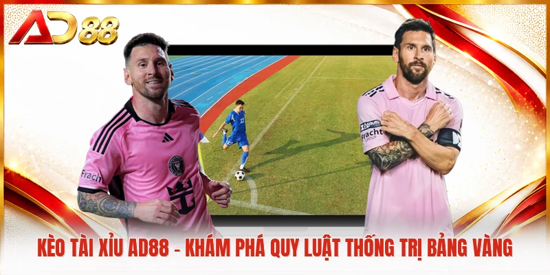 Kèo tài xỉu AD88