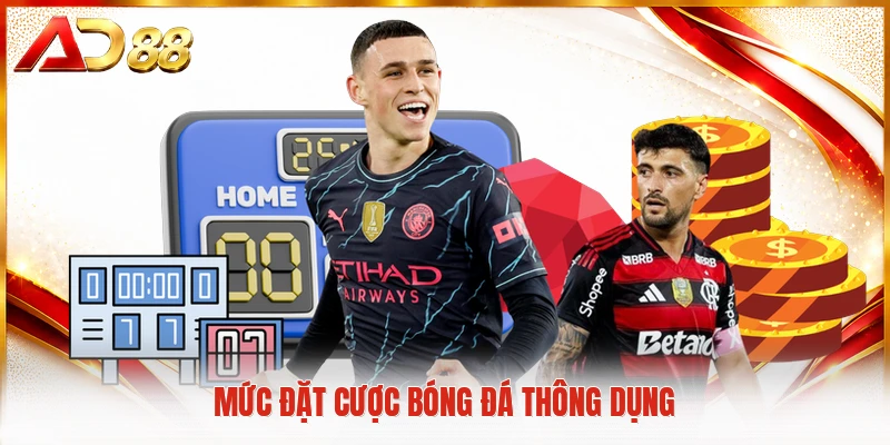 Mức đặt cược bóng đá thông dụng
