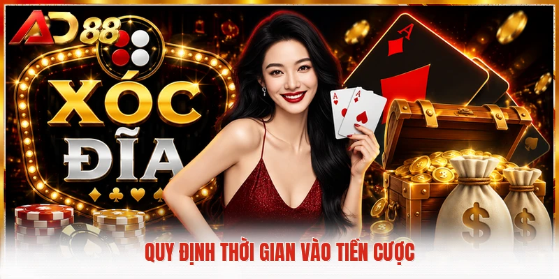 Quy định thời gian vào tiền cược