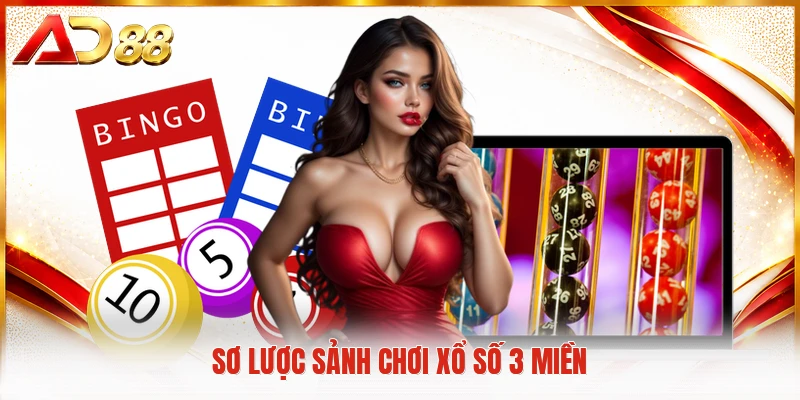 Sơ lược sảnh chơi xổ số 3 miền