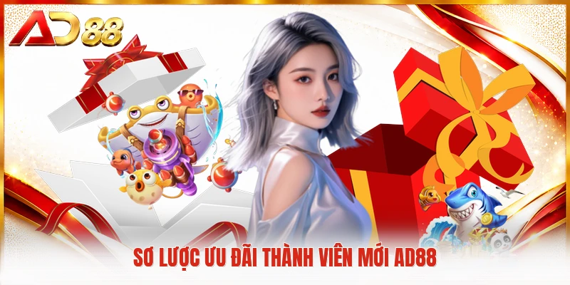 Sơ lược ưu đãi thành viên mới AD88