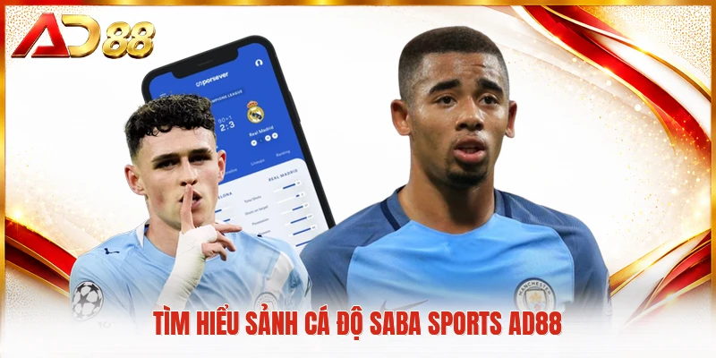 Saba Sports AD88 Tìm hiểu sảnh cá độ Saba Sports AD88