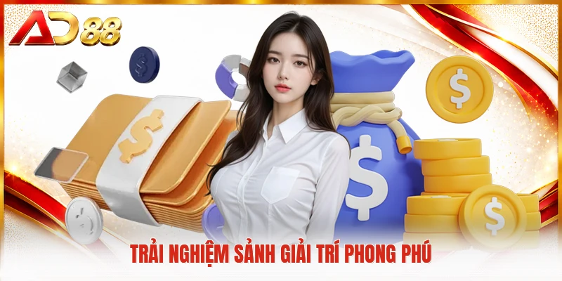 Khuyến Mãi Nạp Đầu AD88 Mang Đến Cơ Hội Nhận Thưởng Lớn Trải nghiệm sảnh giải trí phong phú